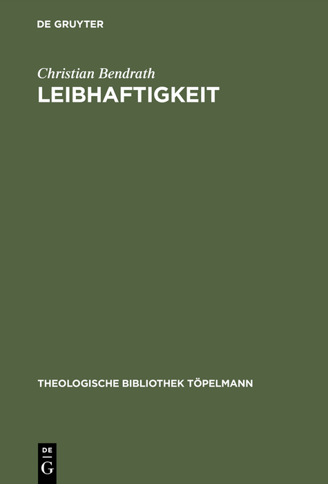 Leibhaftigkeit - Christian Bendrath