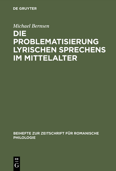 Die Problematisierung lyrischen Sprechens im Mittelalter - Michael Bernsen