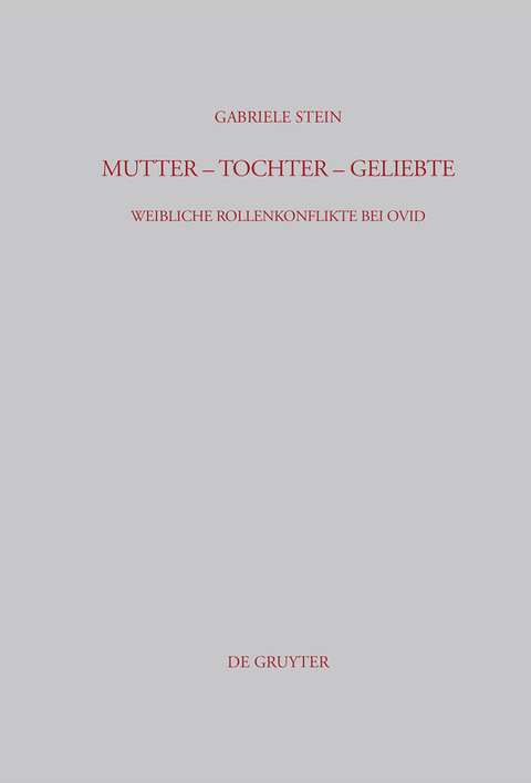 Mutter - Tochter - Geliebte - Gabriele Stein