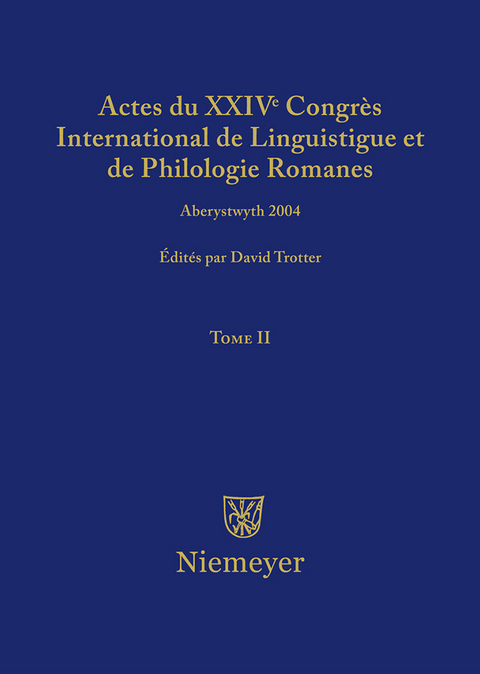 Actes du XXIV Congrès International de Linguistique et de Philologie Romanes. Tome II - 