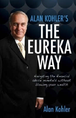 Alan Kohler's The Eureka Way -  Alan Kohler