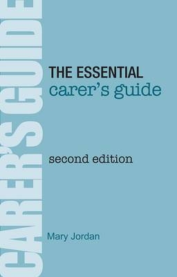 The Essential Carer's Guide - Mary Jordan