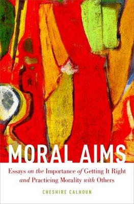 Moral Aims -  Cheshire Calhoun