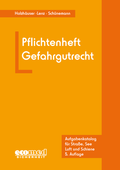 Pflichtenheft Gefahrgutrecht - Jörg Holzhäuser, Kerstin Lenz, Joachim Schünemann