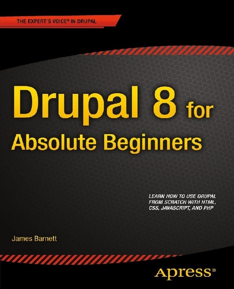 Drupal 8 for Absolute Beginners - James Barnett