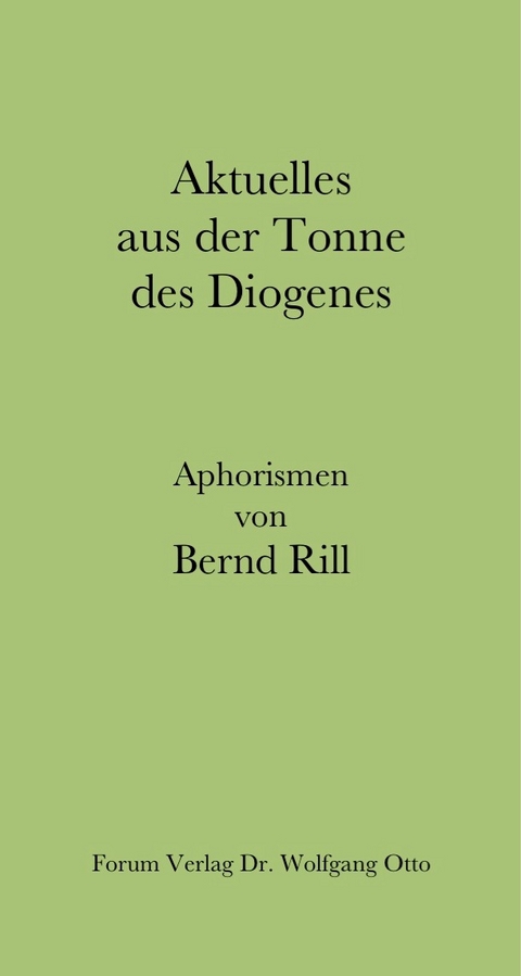 Aktuelles aus der Tonne des Diogenes - Bernd Rill