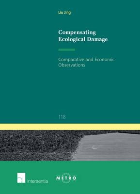 Compensating Ecological Damage: Comparative and Economic Observations - Jing Liu