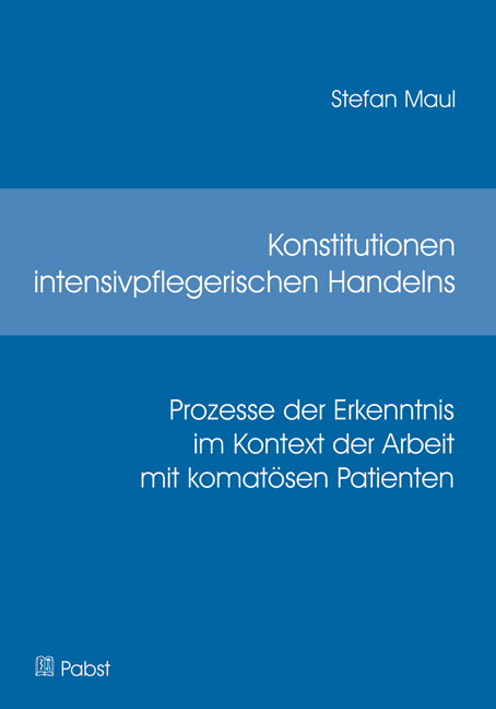 Konstitutionen intensivpflegerischen Handelns - Stefan Maul