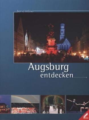 Augsburg entdecken - Bernd Wißner