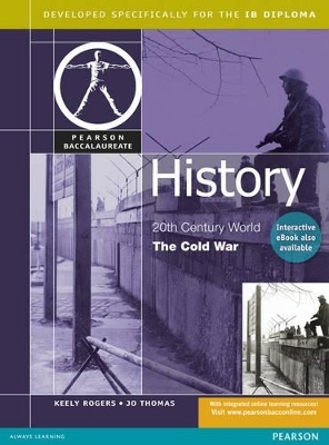 Pearson Baccalaureate History Cold War print and ebook bundle - Keely Rogers, Jo Thomas