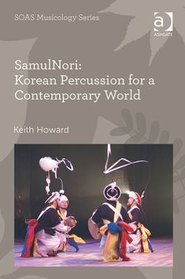 SamulNori: Korean Percussion for a Contemporary World -  Professor Keith Howard