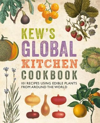 Kew's Global Kitchen Cookbook - Carolyn Fry