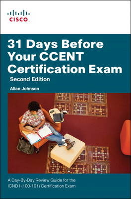 31 Days Before Your CCENT Certification Exam - Allan Johnson