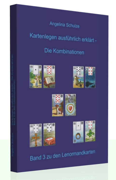 Kartenlegen ausführlich erklärt - Die Kombinationen - Angelina Schulze