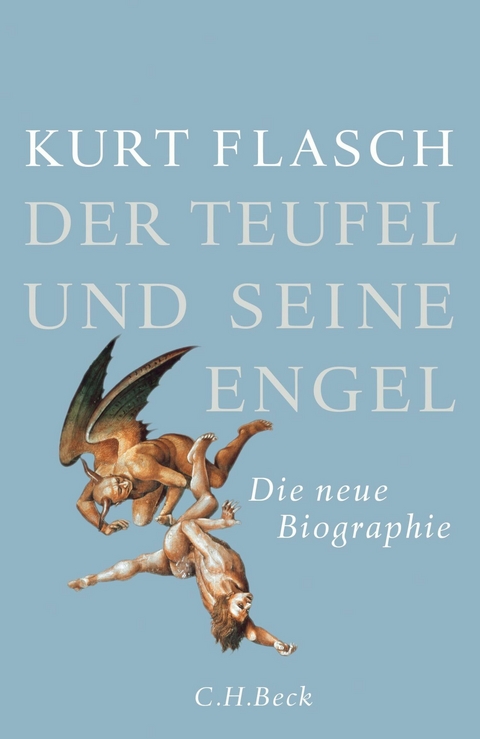 Der Teufel und seine Engel - Kurt Flasch