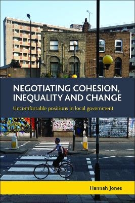 Negotiating Cohesion, Inequality and Change - Hannah Jones