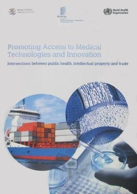 Promoting Access to Medical Technologies and Innovation -  World Trade Organization