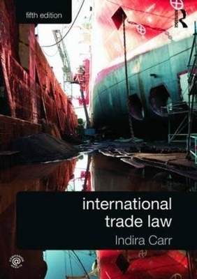 International Trade Law - Indira Carr, Peter Stone