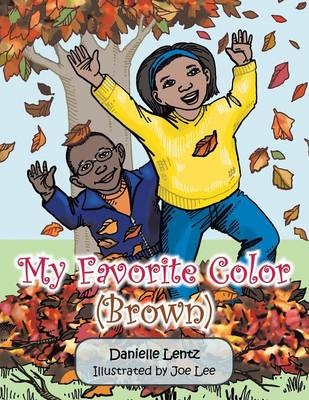 My Favorite Color (Brown) - Danielle Lentz