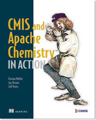 CMIS and Apache Chemistry in Action - Florian Muller, Jay Brown, Jeff Potts