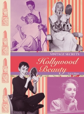 Hollywood Beauty: Vintage Secrets - Laura Slater