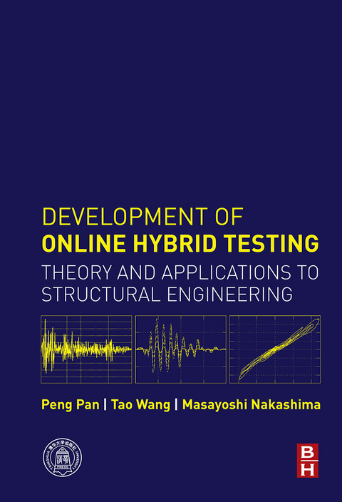 Development of Online Hybrid Testing -  Masayoshi Nakashima,  Peng Pan,  Tao Wang