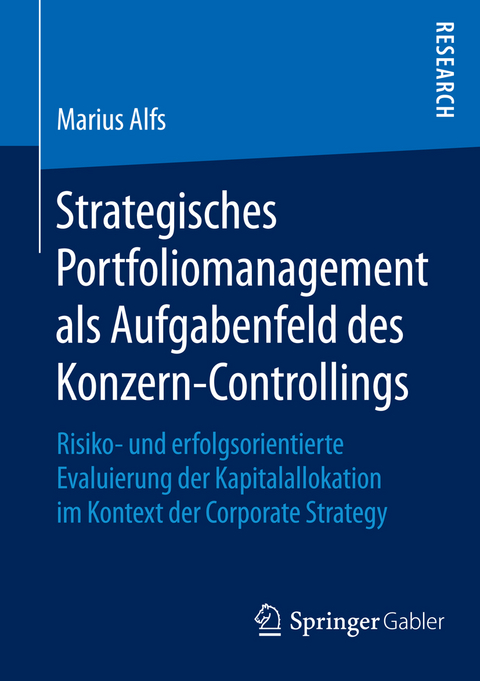 Strategisches Portfoliomanagement als Aufgabenfeld des Konzern-Controllings - Marius Alfs