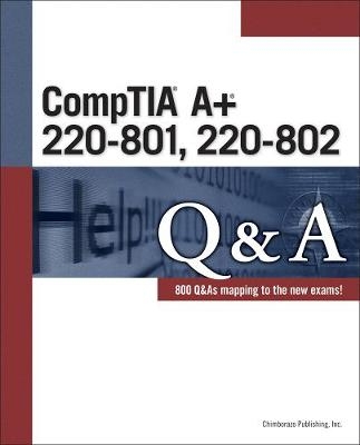 CompTIA A+ 220-801 220-802 Q&A - Inc. Chimborazo Publishing