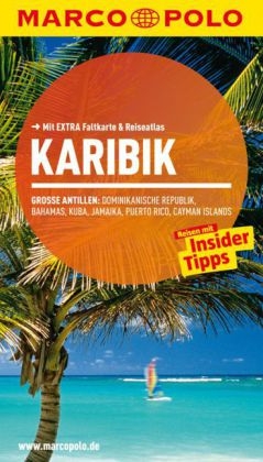 MARCO POLO Reiseführer Karibik, Große Antillen, Dominikanische Republik, Bahamas - Karl Teuschl, Irmeli Tonollo