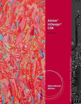 Adobe® InDesign® CS6 Illustrated, International Edition - Ann Fisher