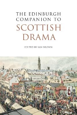 The Edinburgh Companion to Scottish Drama - 