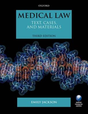 Medical Law: Text, Cases, and Materials - Emily Jackson