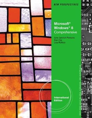 New Perspectives on Microsoft® Windows 8, Comprehensive, International Edition - June Jamrich Parsons, Lisa Ruffolo, Dan Oja