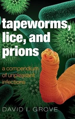 Tapeworms, Lice, and Prions - David Grove