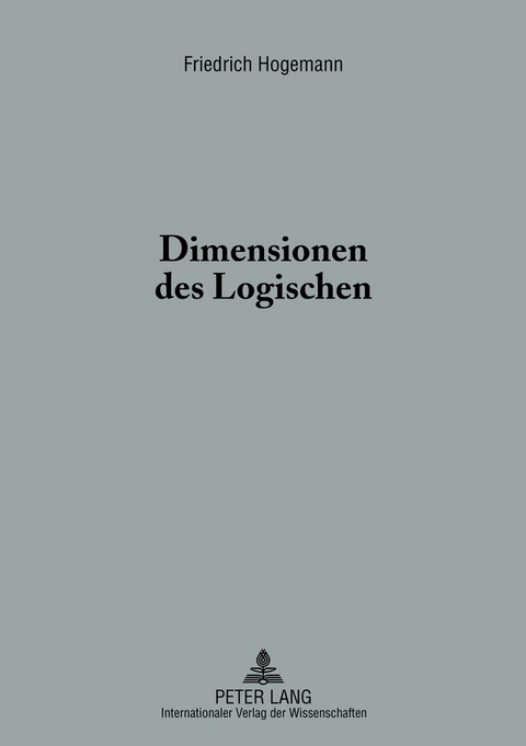 Dimensionen des Logischen - Friedrich Hogemann