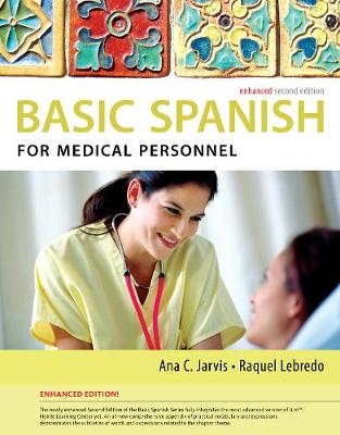 Spanish for Medical Personnel Enhanced Edition: The Basic Spanish Series - Ana Jarvis, Raquel Lebredo