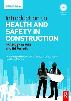 Introduction to Health and Safety in Construction -  Ed Ferrett,  Phil Hughes