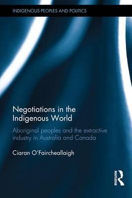 Negotiations in the Indigenous World -  Ciaran O'Faircheallaigh