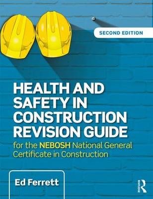 Health and Safety in Construction Revision Guide -  Ed Ferrett