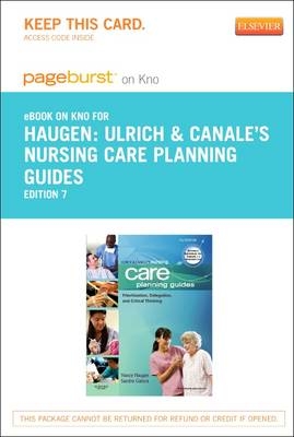 Ulrich & Canale's Nursing Care Planning Guides - Elsevier eBook on Intel Education Study (Retail Access Card) - Nancy Haugen, Sandra J Galura