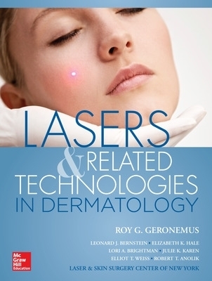 Lasers and Related Technologies in Dermatology - Roy Geronemus