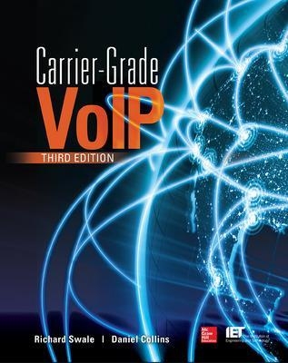 Carrier Grade Voice Over IP, Third Edition - Richard Swale, Daniel Collins