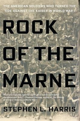 Rock of the Marne -  Stephen L. Harris