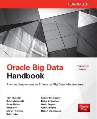 Oracle Big Data Handbook - Tom Plunkett, Brian MacDonald, Bruce Nelson, Mark Hornick, Helen Sun