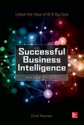 Successful Business Intelligence, Second Edition - Cindi Howson