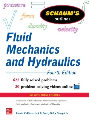 Schaum’s Outline of Fluid Mechanics and Hydraulics - Cheng Liu, Giles Ranald, Jack Evett