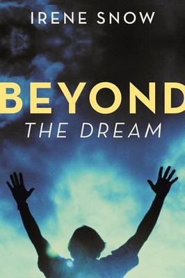 Beyond the Dream - Irene Snow