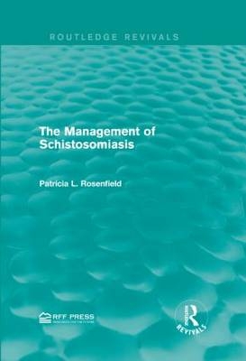 The Management of Schistosomiasis -  Patricia L. Rosenfield