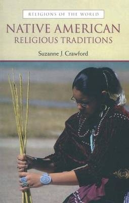 Native American Religious Traditions -  Suzanne Crawford O Brien