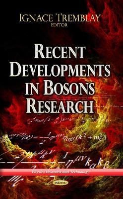 Recent Developments in Bosons Research - 